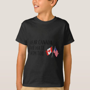 Liebe Kanada, wir hassen ihn auch T-Shirt