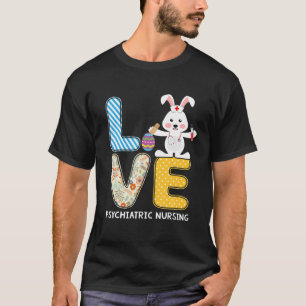 Liebe Kaninchen Psychiatrische Krankenpflege Bunni T-Shirt