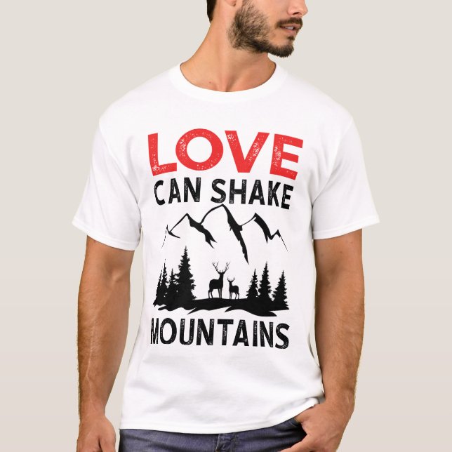 Liebe kann Berge erschüttern T-Shirt (Vorderseite)