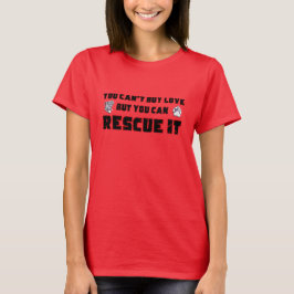 Liebe kann man nicht kaufen, aber man kann sie ret T-Shirt