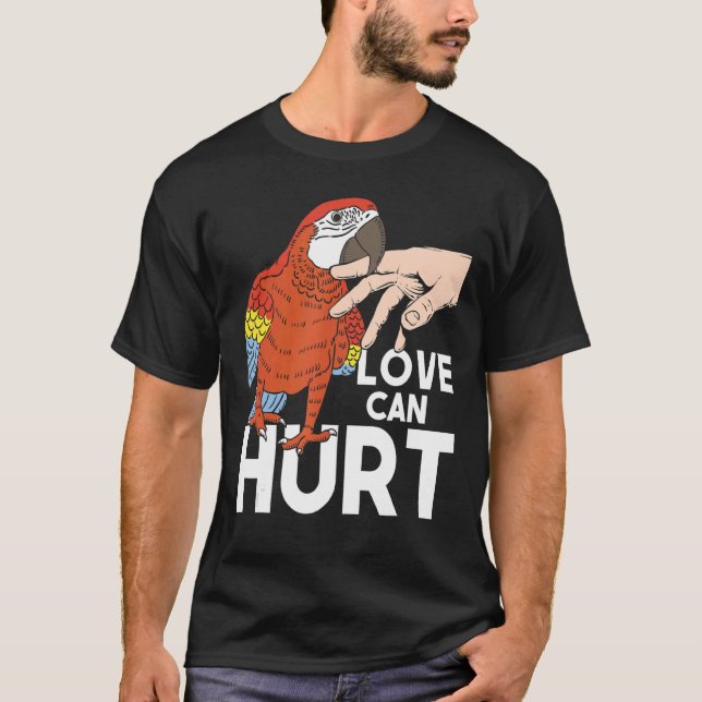 Liebe kann Parrot Whisperer Tierzookeeper verletze T-Shirt (Vorderseite)