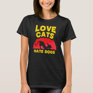 Liebe Katzen Hass Hunde Katze Tier T-Shirt