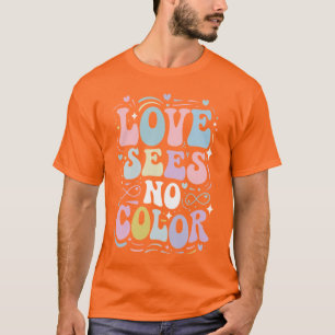 Liebe kennt keine Farbe T-Shirt