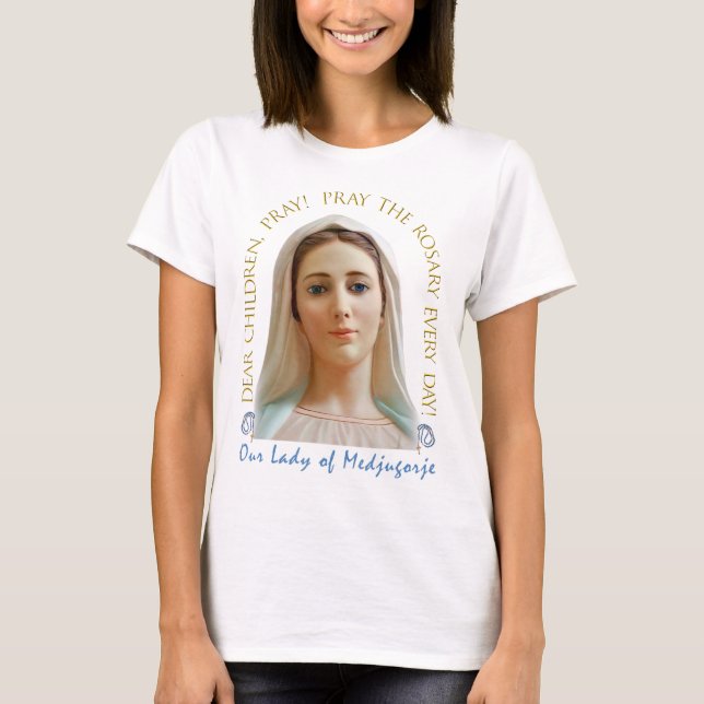 Liebe Kinder, bete! Unsere Dame von Medjugorje. T-Shirt (Vorderseite)