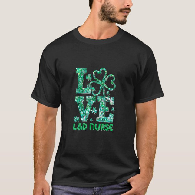Liebe L&D Nurse Kleeblatt St Patricks Day Scrubs N T-Shirt (Vorderseite)