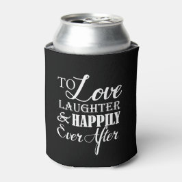 Liebe Lachen glücklich je nach Hochzeit Dosenkühler