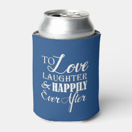 Liebe Lachen glücklich je nach Hochzeit Dosenkühler