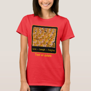 Liebe Lachen Verzeihen Gummienten Inspirierend T-Shirt
