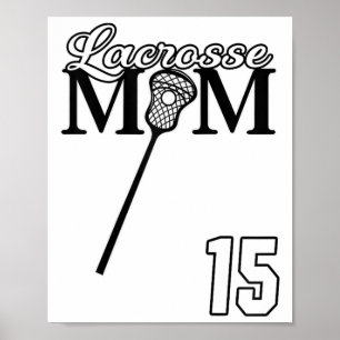 Liebe Lacrosse Mama Lacrosse #15 Shirt Lax Player Poster