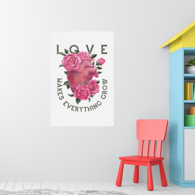 Liebe lässt alles wachsen - romantische Blumenkuns Poster (Kinderzimmer 1)