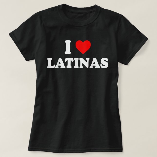 Liebe Latina I Liebe I Herz Latinas T-Shirt (Design vorne)