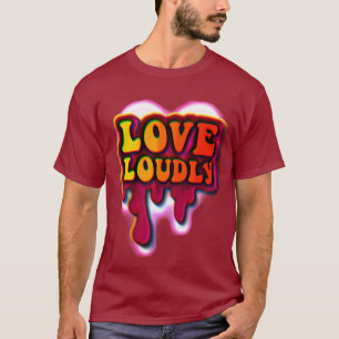 Liebe laut T-Shirt