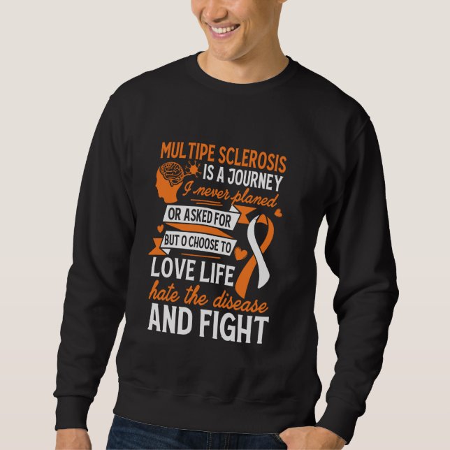 Liebe Leben Multiple Sklerose-Bewusstsein MS-Krieg Sweatshirt (Vorderseite)