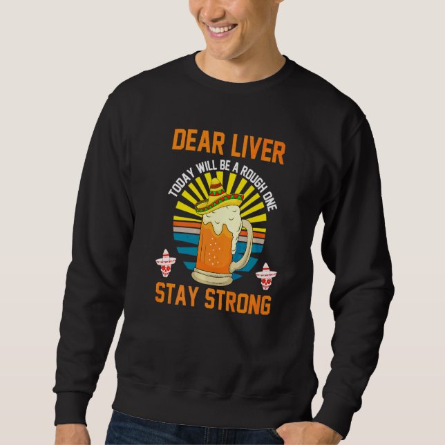 Liebe Leber wird heute ein rauer Cinco de Mayo Sweatshirt (Vorderseite)