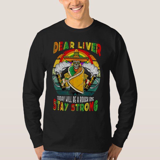 Liebe Leber wird heute ein rauer Cinco de Mayo T-Shirt (Vorderseite)