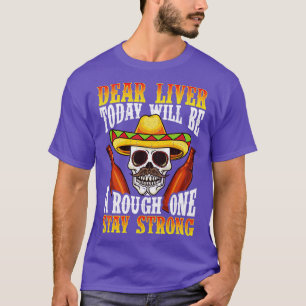 Liebe Leber wird heute ein rauer sein T-Shirt