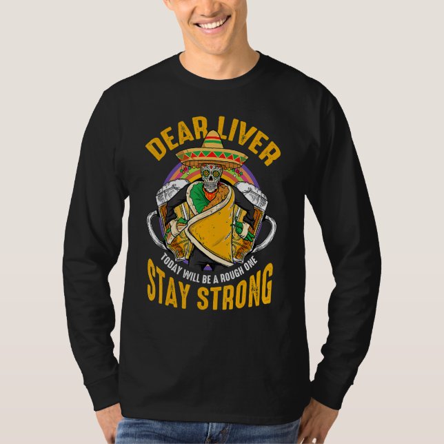 Liebe Leber wird heute ein raues Cinco de May sein T-Shirt (Vorderseite)