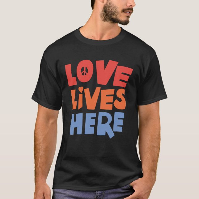 Liebe lebt hier T-Shirt (Vorderseite)