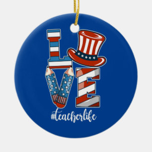 Liebe Lehrer Leben Amerikanische Flagge 4. Juli Keramik Ornament