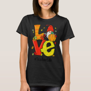 Liebe Lehrer Leben Gnome Pumpkin Herbst Dank T-Shirt