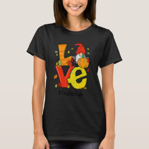 Liebe Lehrer Leben Gnome Pumpkin Herbst Dank T-Shirt
