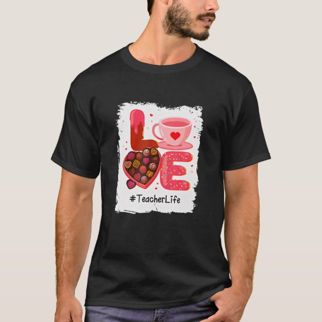 Liebe Lehrer Leben Valentinstag T-Shirt (Vorderseite)