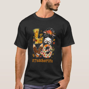 Liebe Lehrerin Leben Frauen glücklich Ernsthaften  T-Shirt