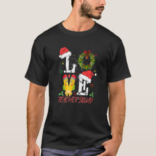Liebe Lehrerin Squad Weihnachtslehrerin Xma T-Shirt