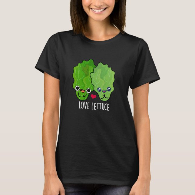 Liebe Lettuce Funny Veggie Pun T-Shirt (Vorderseite)