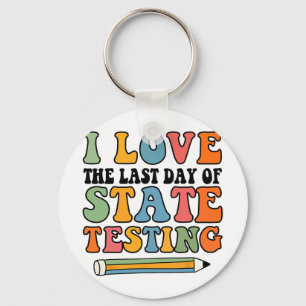 Liebe letzten Tag Staat Testen lustige Lehrer Schlüsselanhänger
