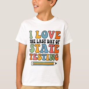Liebe letzten Tag Staat Testen lustige Lehrer T-Shirt