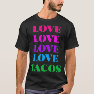 Liebe Liebe Tacos Modedesign für Taco Fans T-Shirt