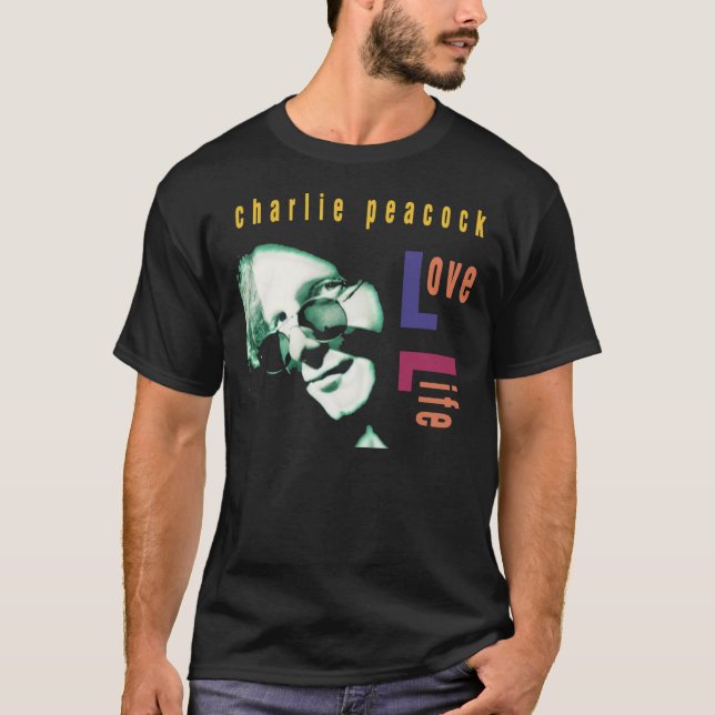 Liebe Life - Charlie Peacock T-Shirt (Vorderseite)