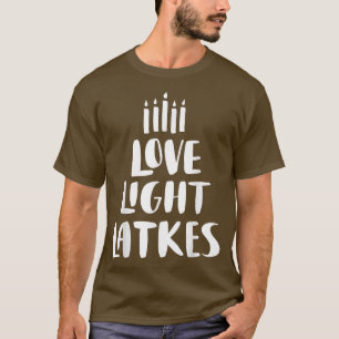 Liebe Light Latkes Hanukkah T-Shirt