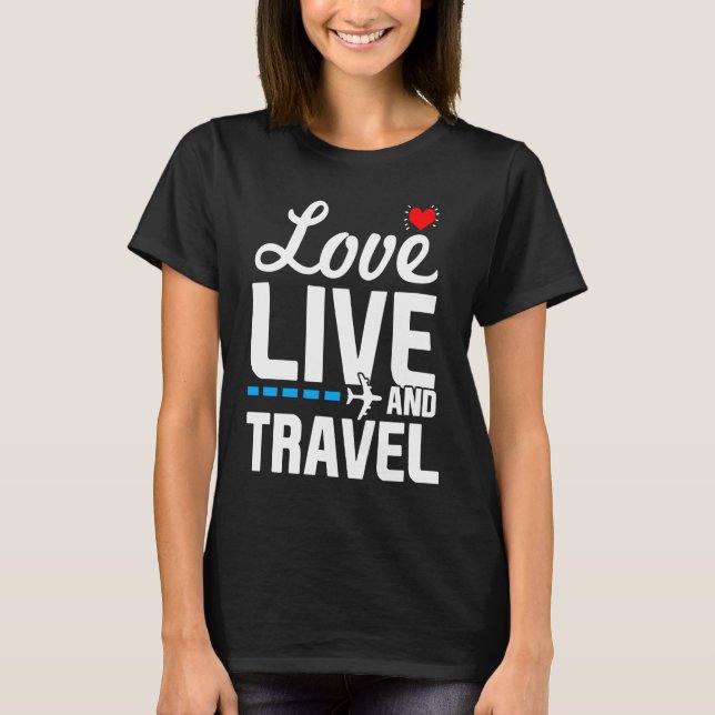 Liebe Live and Travel Wanderlust Jetsetter T-Shirt (Vorderseite)