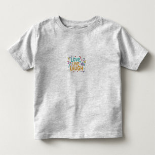 Liebe.Live.Lachen Inspiration T - Shirt. Kleinkind T-shirt
