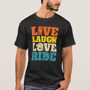 Liebe Live Laugh Reiten Reiten Reiten H T-Shirt