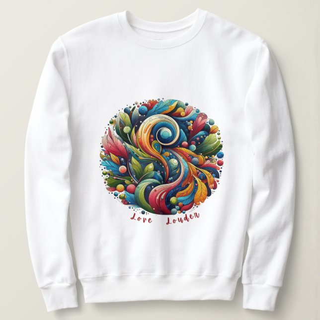 Liebe Louder Sweatshirt (Design vorne)