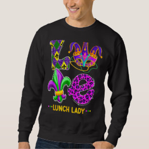 Liebe Lunch Lady Funny Mardi Gras Carnival Party L Sweatshirt