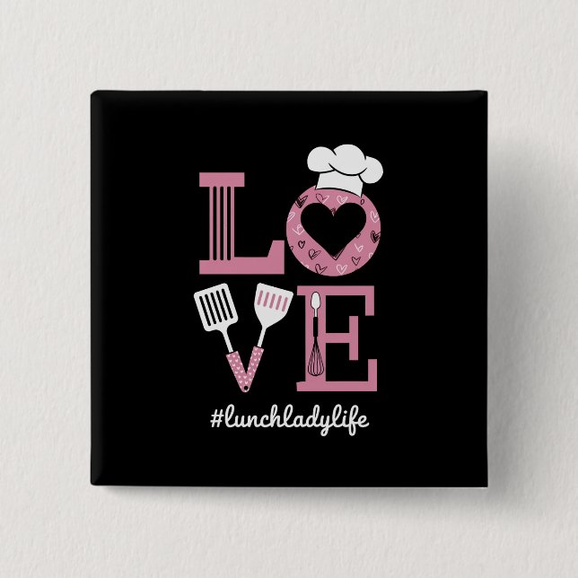Liebe Lunch Lady Life Funny Valentinstag Geschenke Button (Vorderseite)
