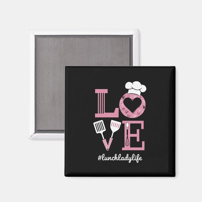 Liebe Lunch Lady Life Funny Valentinstag Geschenke Magnet (Vorderseite/Rückseite)