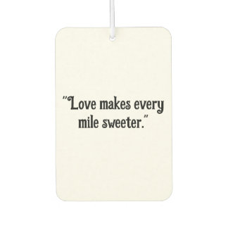 "Liebe macht jede Meile süßer" Romantischer Wagen Autolufterfrischer