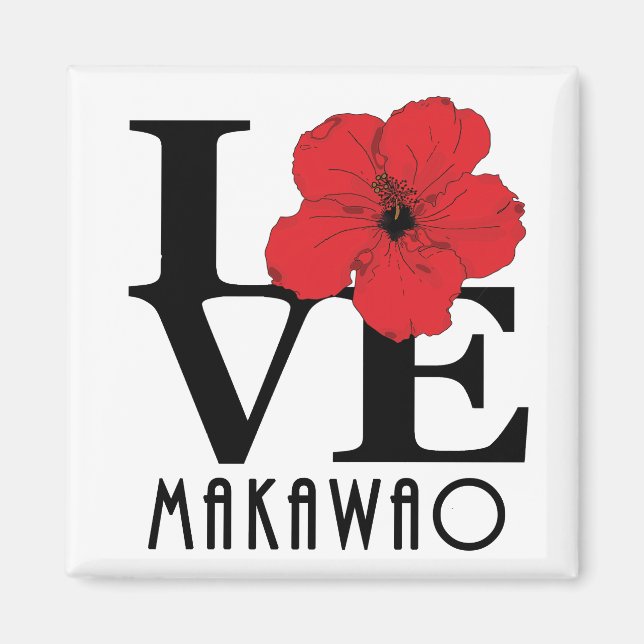 LIEBE Makawao Hawaii Hibiskus Magnet (Vorne)