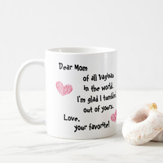 Liebe Mama, aus allen Vaginas... Kaffeetasse
