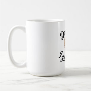Liebe Mama, ich verstehe es jetzt Kaffeetasse