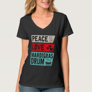 Liebe Mardigras Drum Instrument Mardigras Dru T-Shirt