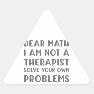 Liebe Mathe, ich bin kein Therapeut löse Ihr eigen Dreieckiger Aufkleber