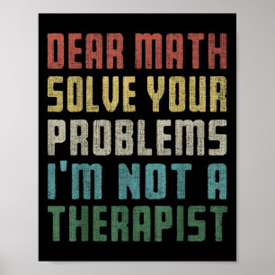 Liebe Mathe, ich bin kein Therast, der Ihr eigenes Poster
