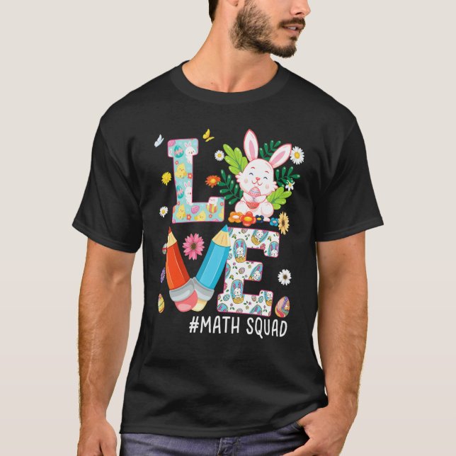 Liebe Mathe Squad Bunny Easter Egg Jagen Lehrer St T-Shirt (Vorderseite)