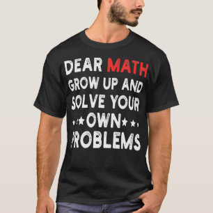 Liebe Mathe wächst auf und löst Ihre eigenen Probl T-Shirt
